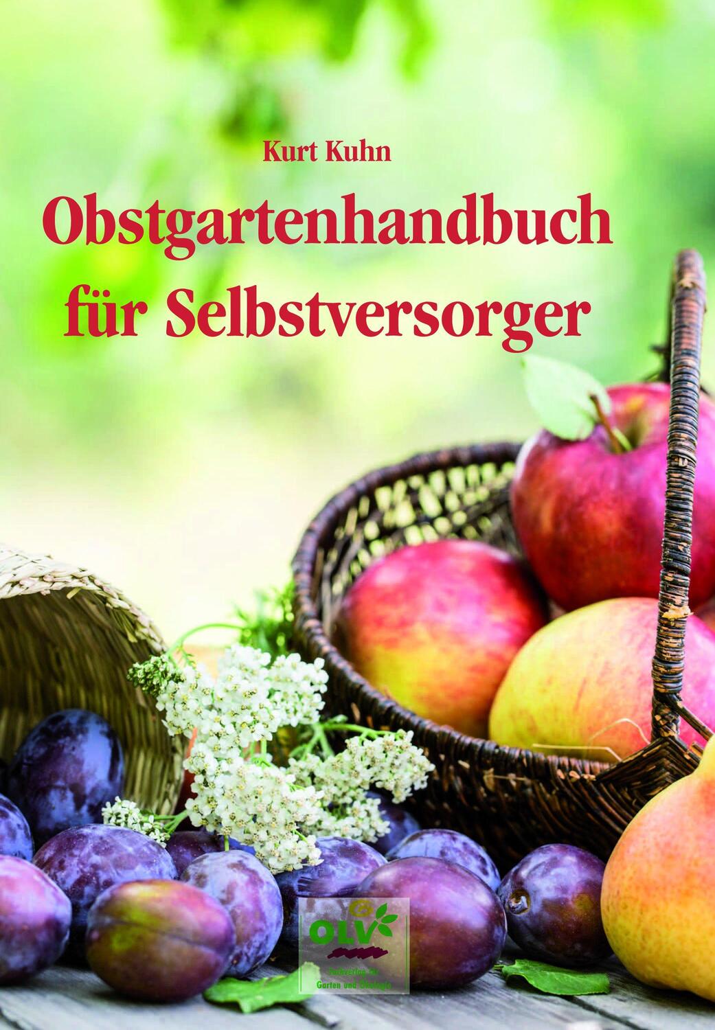 Cover: 9783922201892 | Obstgartenhandbuch für Selbstversorger | Kurt Kuhn | Taschenbuch
