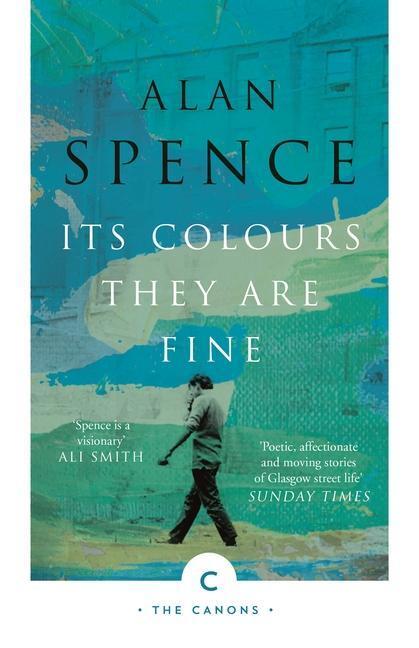 Cover: 9781786892973 | Its Colours They Are Fine | Alan Spence | Taschenbuch | Canons | 2018
