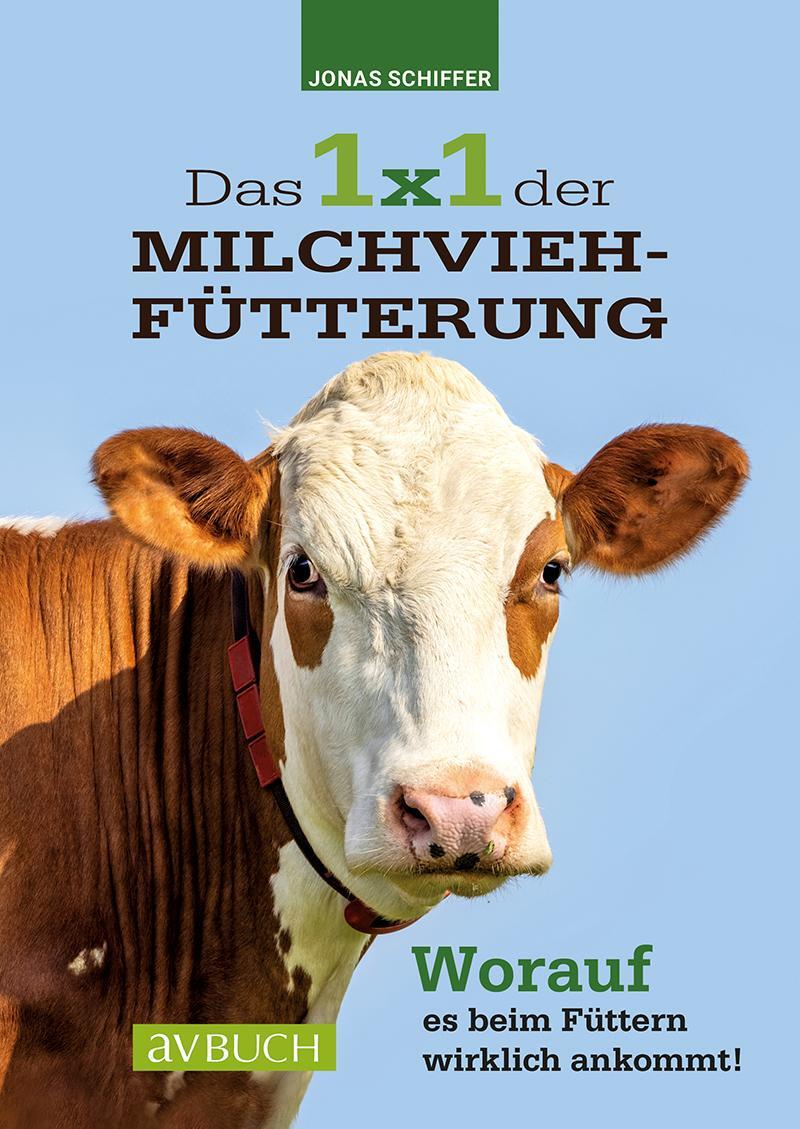 Cover: 9783840483226 | Das 1x1 der Milchviehfütterung | Jonas Schiffer | Taschenbuch | 208 S.