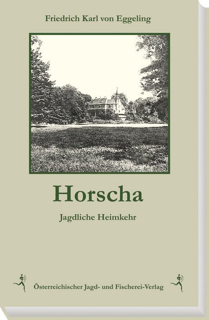 Cover: 9783852081113 | Horscha | Jagdliche Heimkehr | Friedrich Karl von Eggeling | Buch