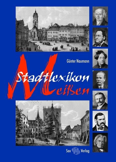 Cover: 9783867290135 | Stadtlexikon Meißen | Mit 700 Stichwörtern | Günter Naumann | Buch
