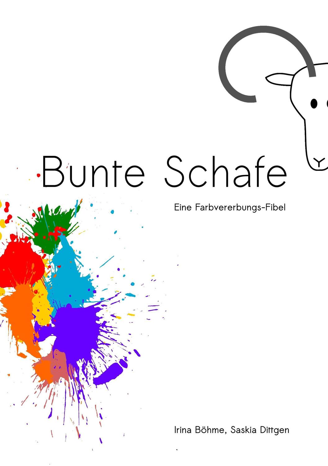 Cover: 9783744864701 | Bunte Schafe | Eine Farbvererbungs-Fibel | Irina Böhme (u. a.) | Buch