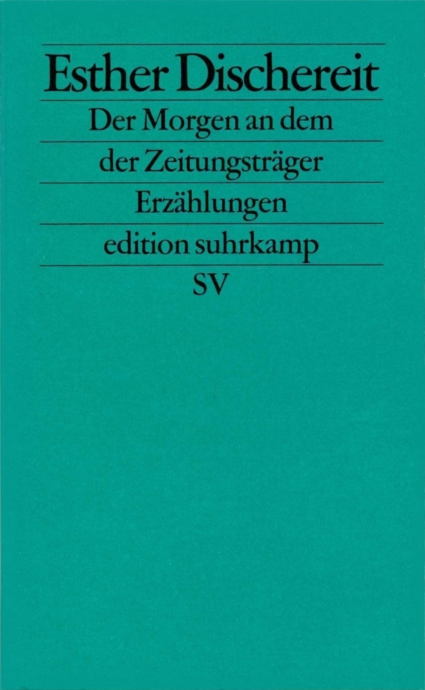 Cover: 9783518124963 | Der Morgen an dem der Zeitungsträger | Erzählungen | Esther Dischereit