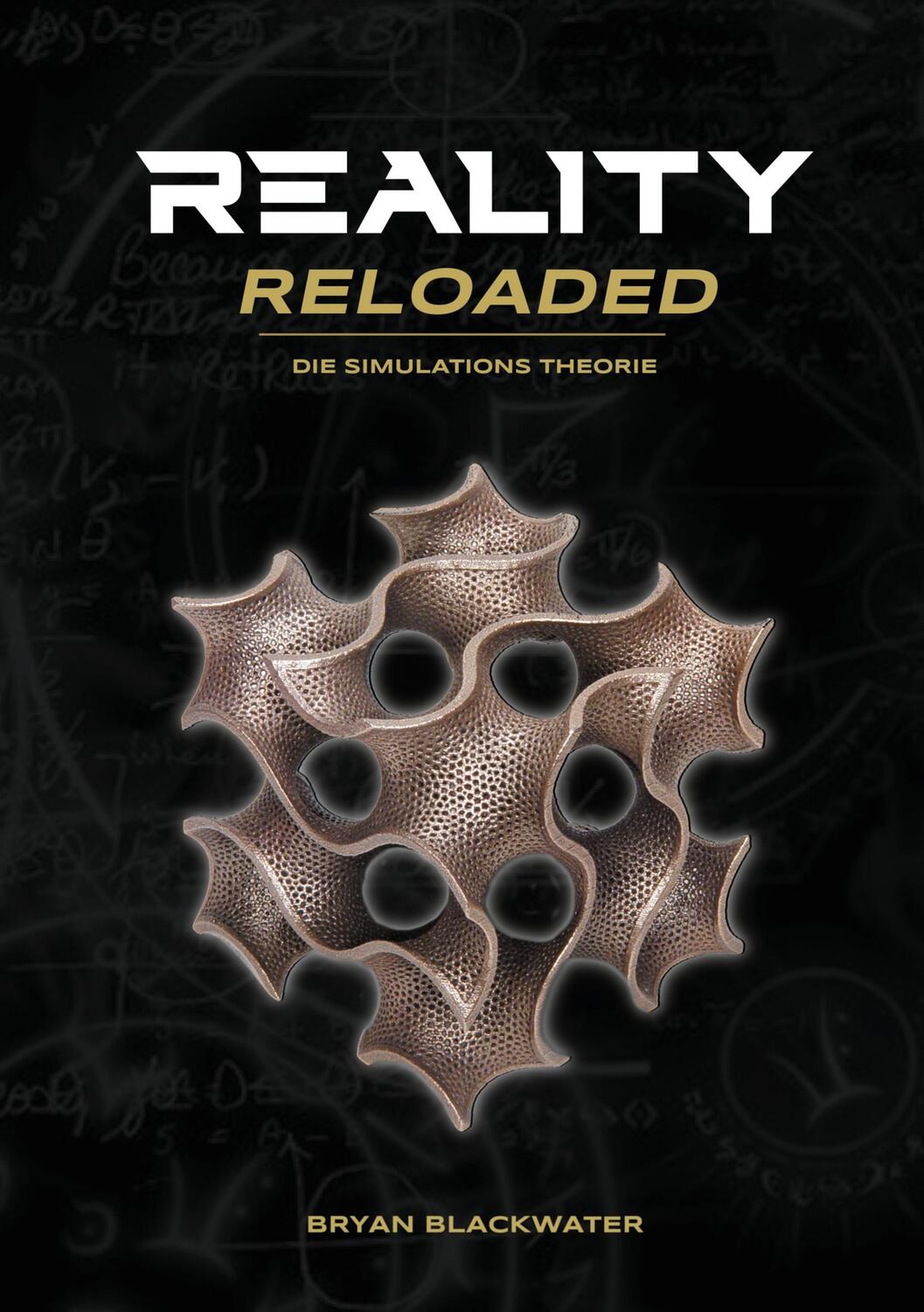 Cover: 9783752689631 | Reality Reloaded | Die Simulationstheorie | Bryan Blackwater | Buch