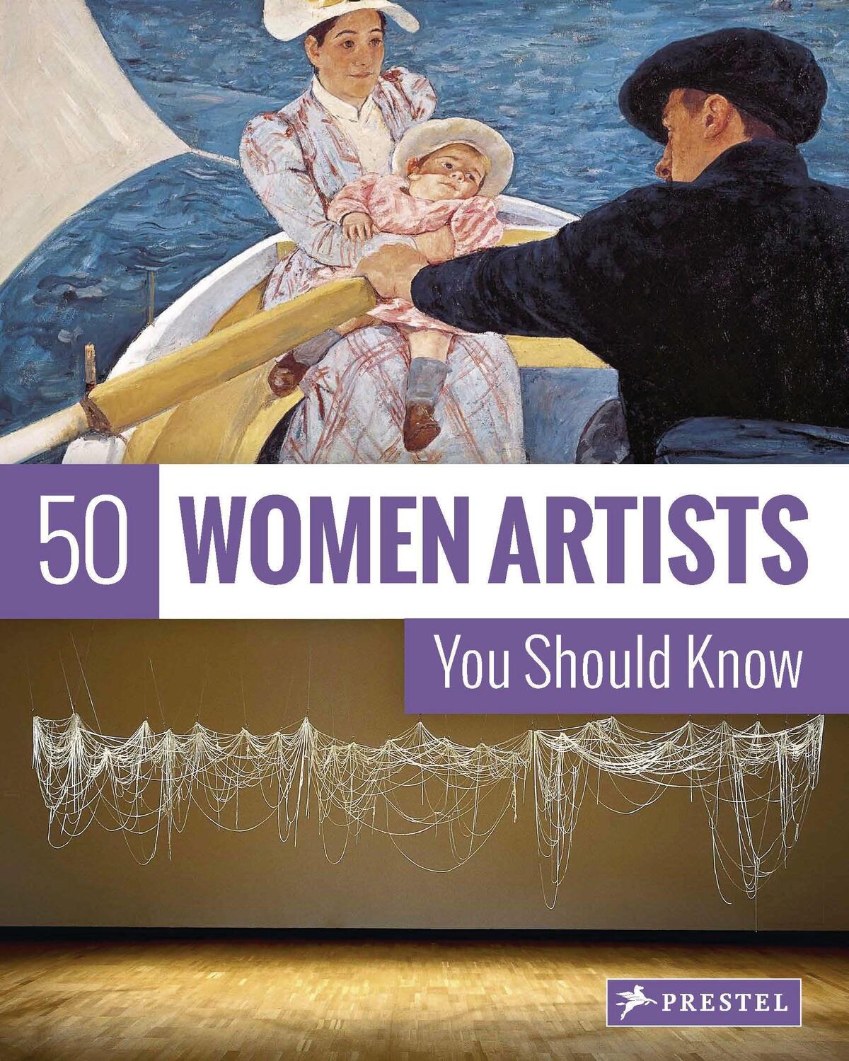 Cover: 9783791383613 | 50 Women Artists You Should Know | Christiane Weidemann | Buch | 2017
