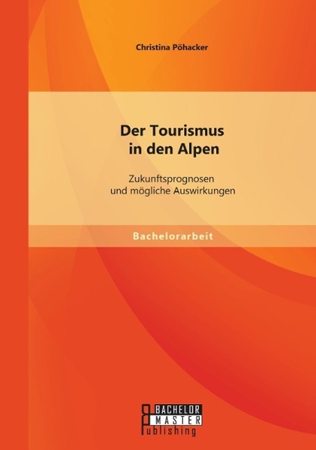 Cover: 9783956844218 | Der Tourismus in den Alpen: Zukunftsprognosen und mögliche...