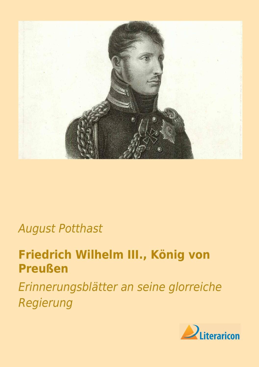 Cover: 9783956971440 | Friedrich Wilhelm III., König von Preußen | August Potthast | Buch