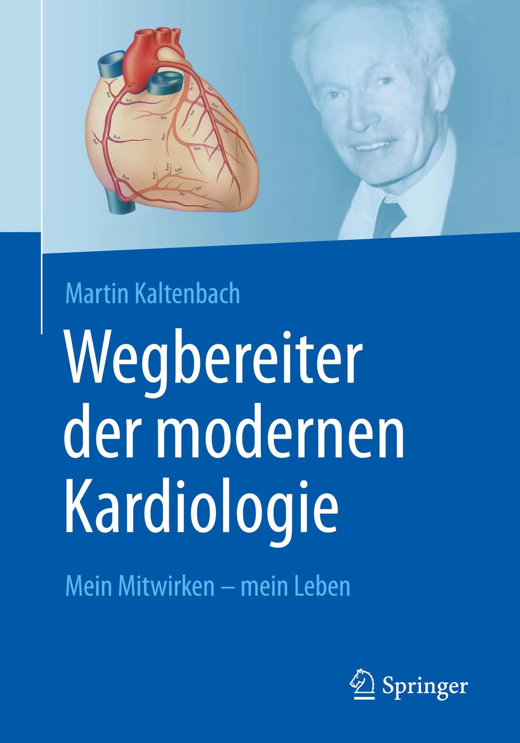 Cover: 9783662641262 | Wegbereiter der modernen Kardiologie | Mein Mitwirken - mein Leben