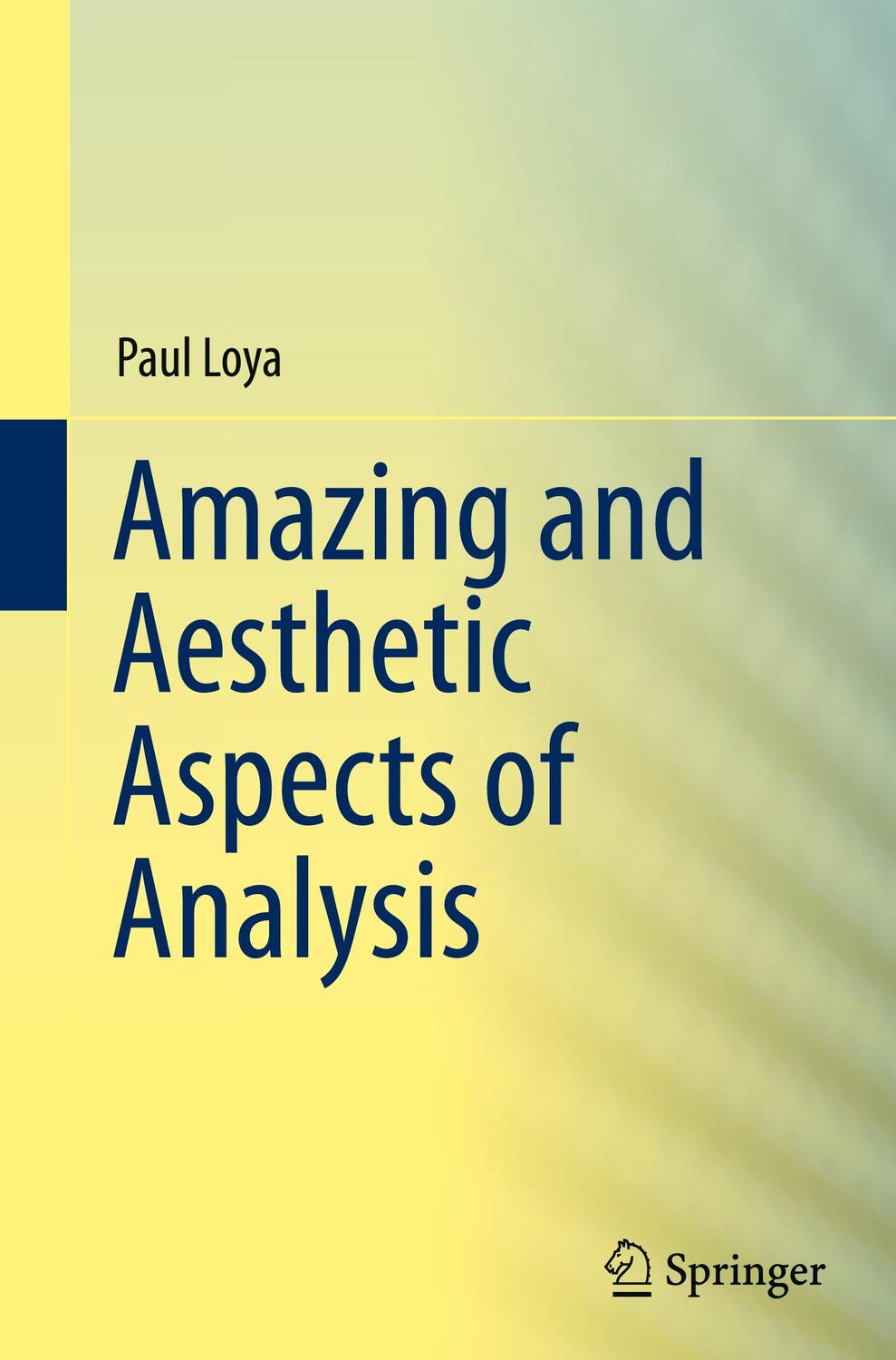 Cover: 9781493967933 | Amazing and Aesthetic Aspects of Analysis | Paul Loya | Buch | xv