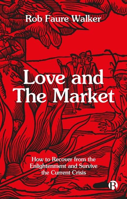 Cover: 9781529243673 | Love and the Market | Rob Faure Walker | Taschenbuch | Englisch | 2024