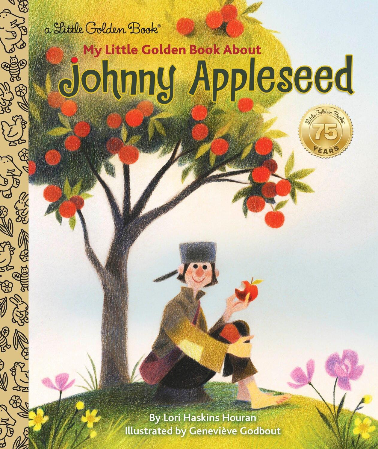 Cover: 9780399555909 | My Little Golden Book about Johnny Appleseed | Lori Haskins Houran