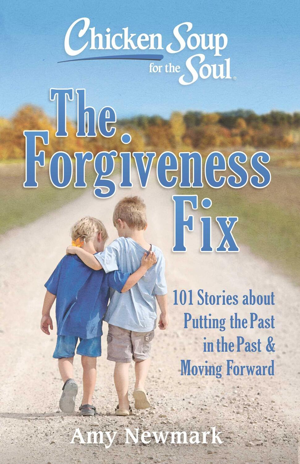 Cover: 9781611599947 | Chicken Soup for the Soul: The Forgiveness Fix | Amy Newmark | Buch