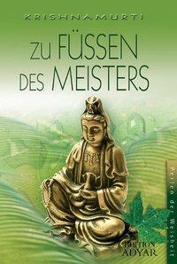Cover: 9783894272586 | Zu Füßen des Meisters | Perlen der Weisheit | Jiddu Krishnamurti