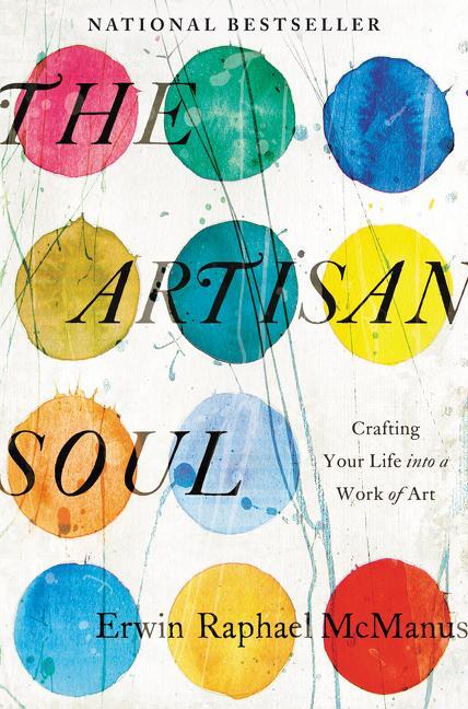 Cover: 9780062270290 | The Artisan Soul | Crafting Your Life into a Work of Art | McManus