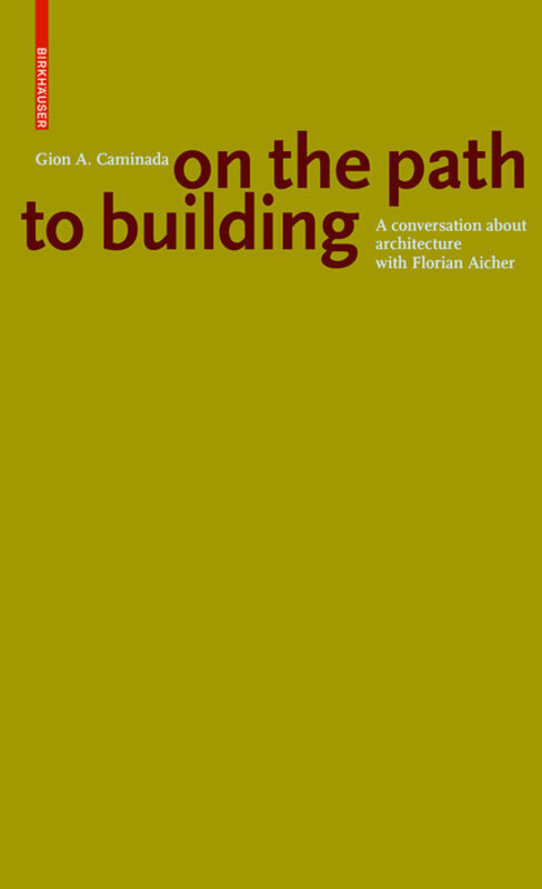 Cover: 9783035615425 | Gion A. Caminada. On the path to building | Gion A. Caminada | Buch