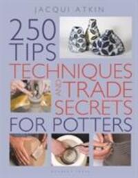 Cover: 9781789940039 | 250 Tips, Techniques and Trade Secrets for Potters | Jacqui Atkin