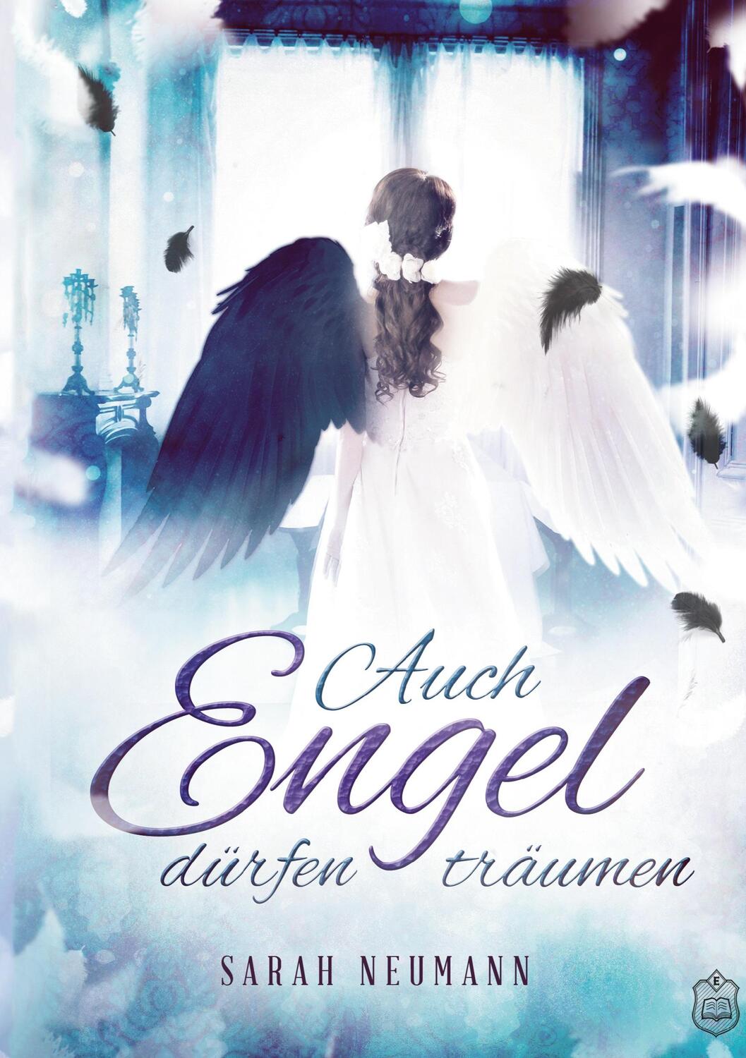 Cover: 9783946172529 | Auch Engel dürfen träumen | Sarah Neumann | Taschenbuch | Paperback