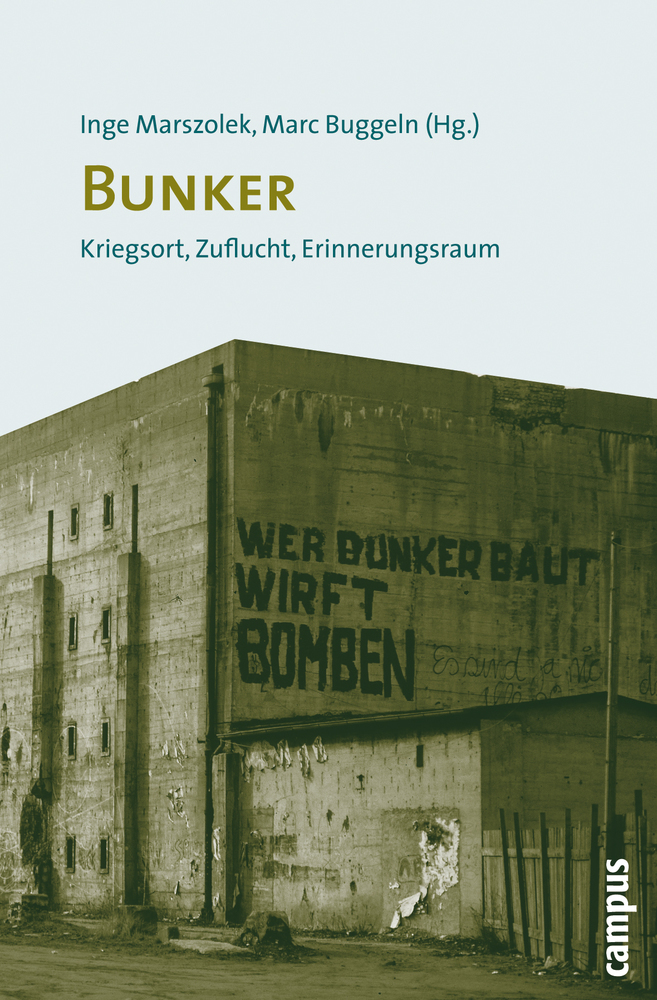 Cover: 9783593386034 | Bunker | Kriegsort, Zuflucht, Erinnerungsraum | Inge Marszolek (u. a.)