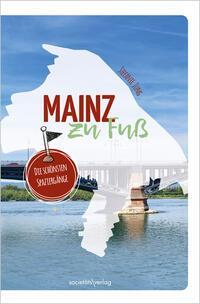 Cover: 9783955424541 | Mainz zu Fuß | Die schönsten Spaziergänge | Stefanie Jung | Buch