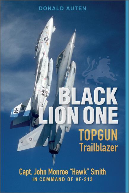 Cover: 9780764363443 | Black Lion One: Topgun Trailblazer Capt. John Monroe Hawk Smith in...