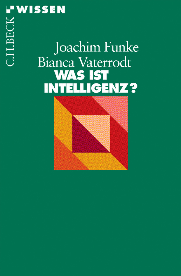 Cover: 9783406590054 | Was ist Intelligenz? | Joachim Funke (u. a.) | Taschenbuch | 127 S.