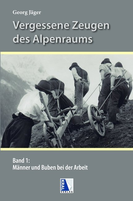Cover: 9783990248270 | Vergessene Zeugen des Alpenraumes. Bd.1 | Georg Jäger | Buch | 2019