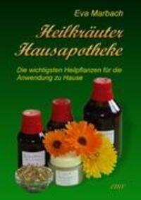 Cover: 9783938764206 | Heilkräuter Hausapotheke | Eva Marbach | Taschenbuch | Paperback
