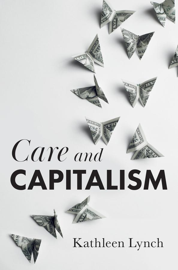 Cover: 9781509543847 | Care and Capitalism | Kathleen Lynch | Taschenbuch | 248 S. | Englisch