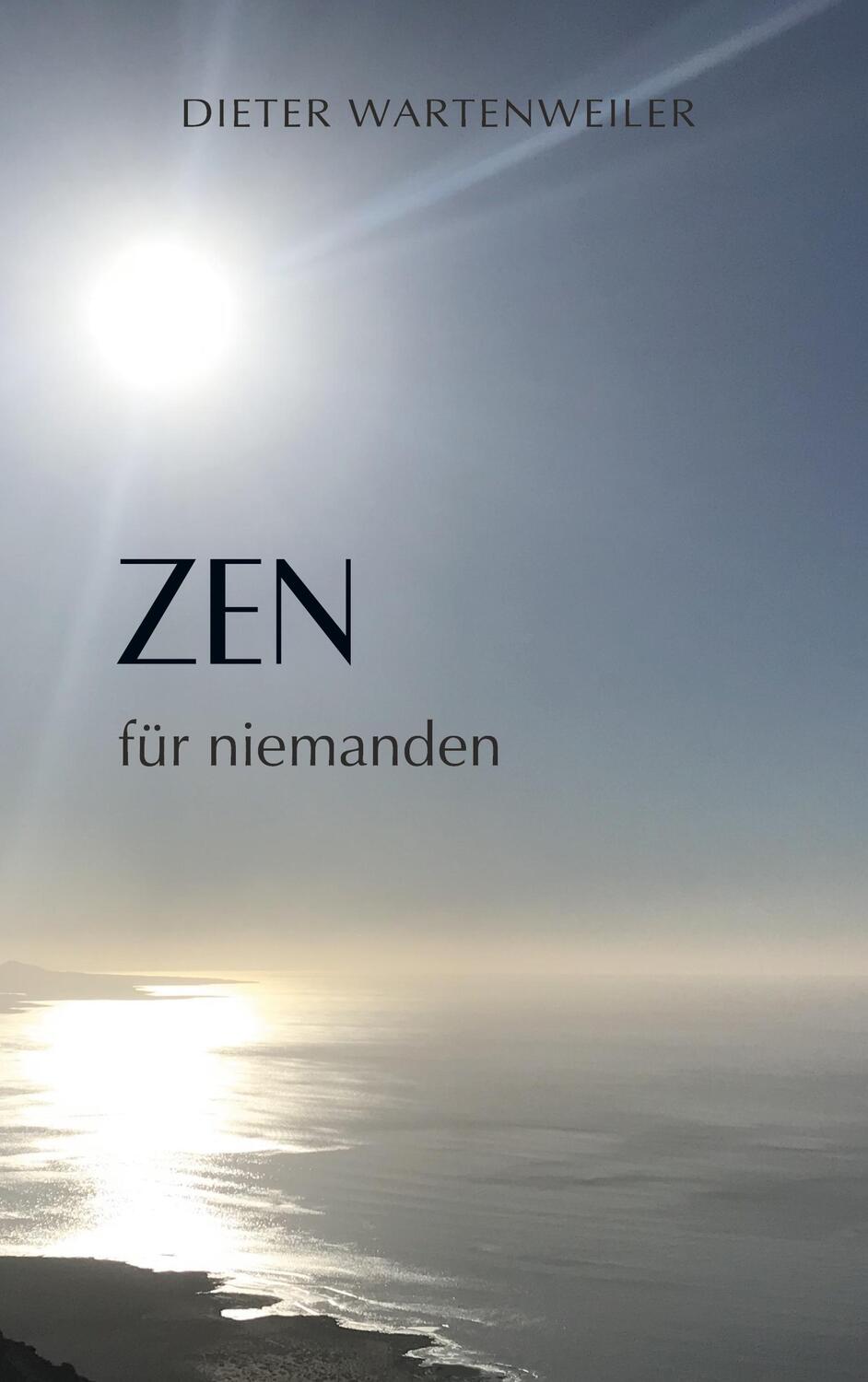Cover: 9783755711506 | Zen für niemanden | Dieter Wartenweiler | Taschenbuch | Paperback