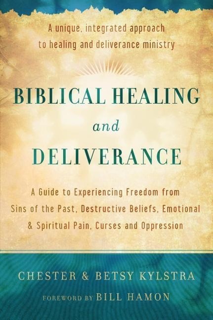 Cover: 9780800795818 | Biblical Healing and Deliverance - A Guide to Experiencing Freedom...