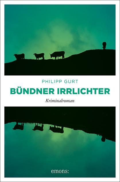 Cover: 9783740807894 | Bündner Irrlichter | Philipp Gurt | Taschenbuch | Bündner Krimi | 2020