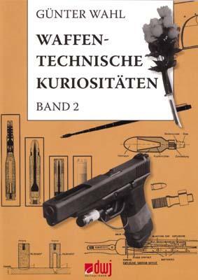 Cover: 9783936632538 | Waffentechnische Kuriositäten - Band II | Taschenbuch | Deutsch | 2007