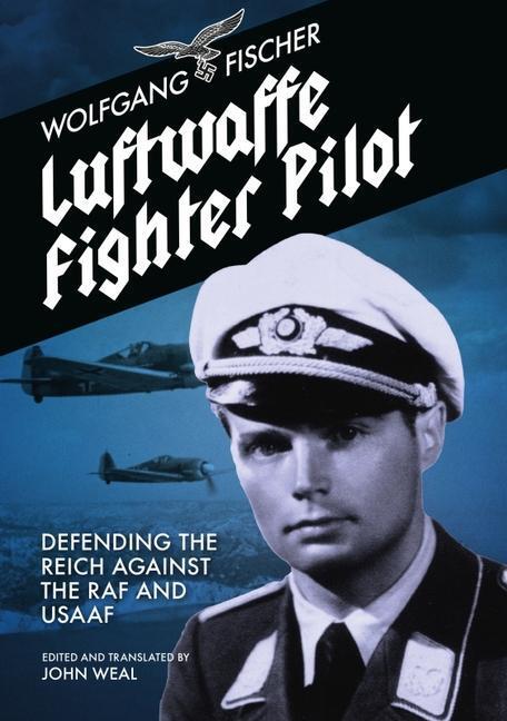 Cover: 9781911667292 | Luftwaffe Fighter Pilot | Wolfgang Fischer | Taschenbuch | Englisch