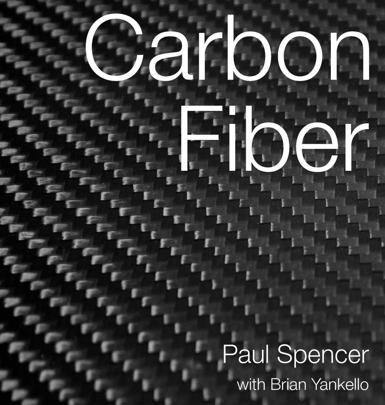 Cover: 9780998730202 | Carbon Fiber | Paul Frank Spencer | Buch | HC gerader Rücken kaschiert