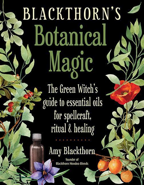 Cover: 9781578636303 | Blackthorn's Botanical Magic: The Green Witch's Guide to Essential...