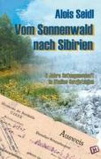 Cover: 9783831118380 | Vom Sonnenwald nach Sibirien | Alois Seidl | Buch | Books on Demand