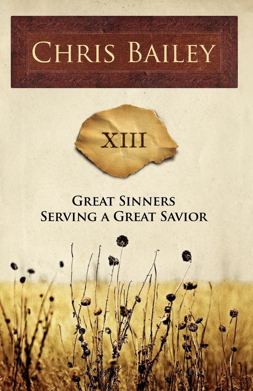 Cover: 9780595528851 | Great Sinners Serving a Great Savior | XIII | Chris Bailey | Buch