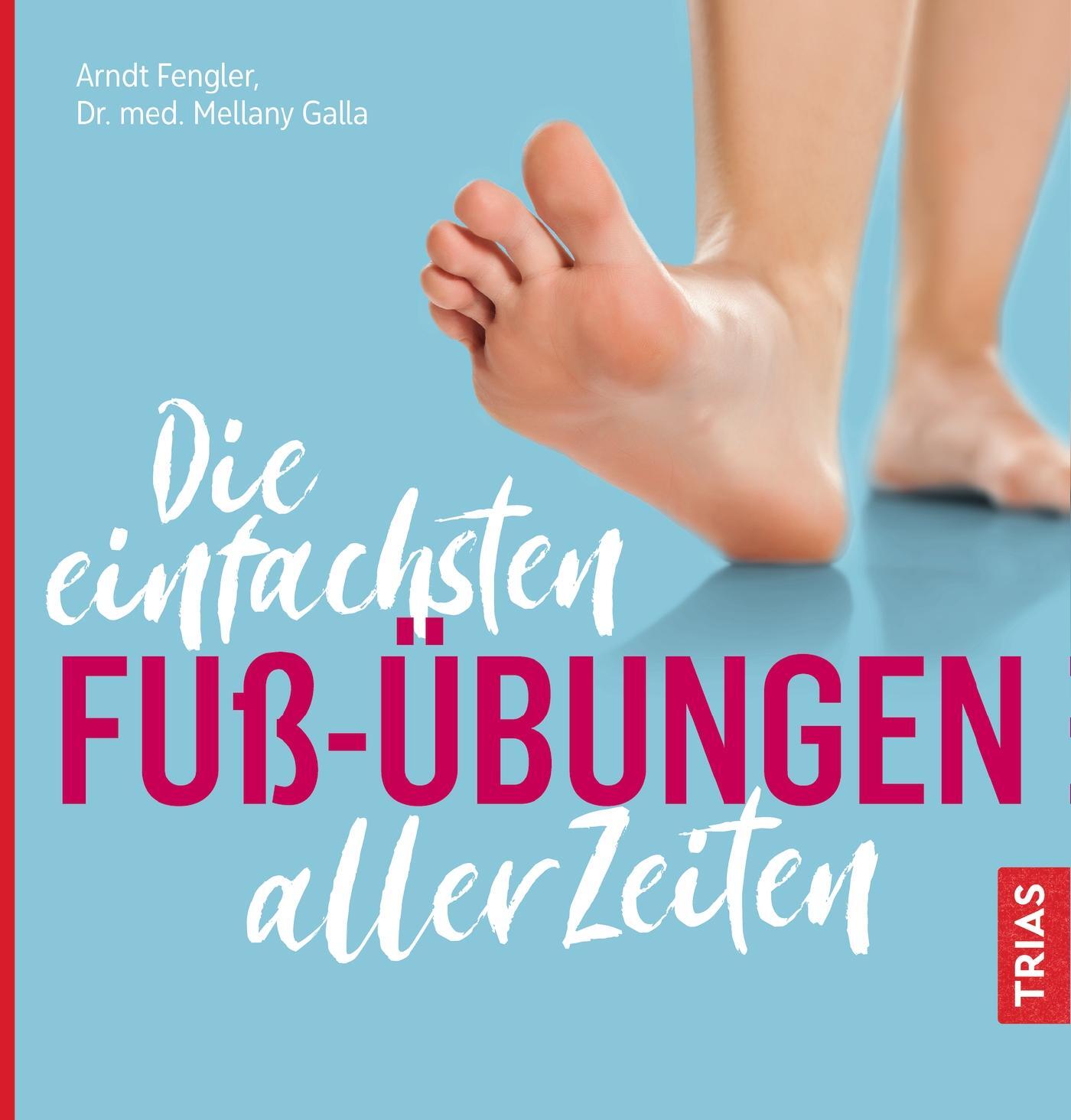 Cover: 9783432113463 | Die einfachsten Fuß-Übungen aller Zeiten | Arndt Fengler (u. a.)