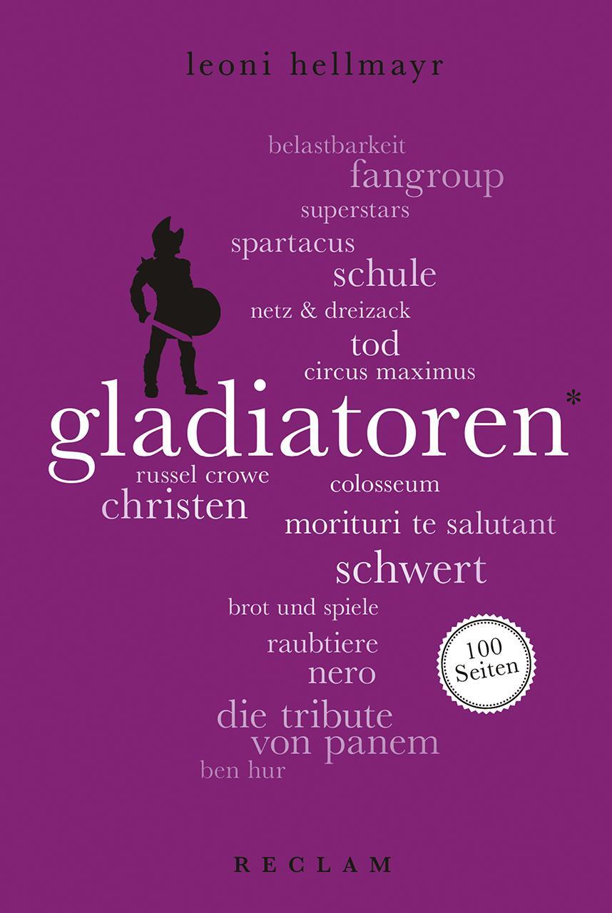 Cover: 9783150204412 | Gladiatoren. 100 Seiten | Leoni Hellmayr | Taschenbuch | Broschiert