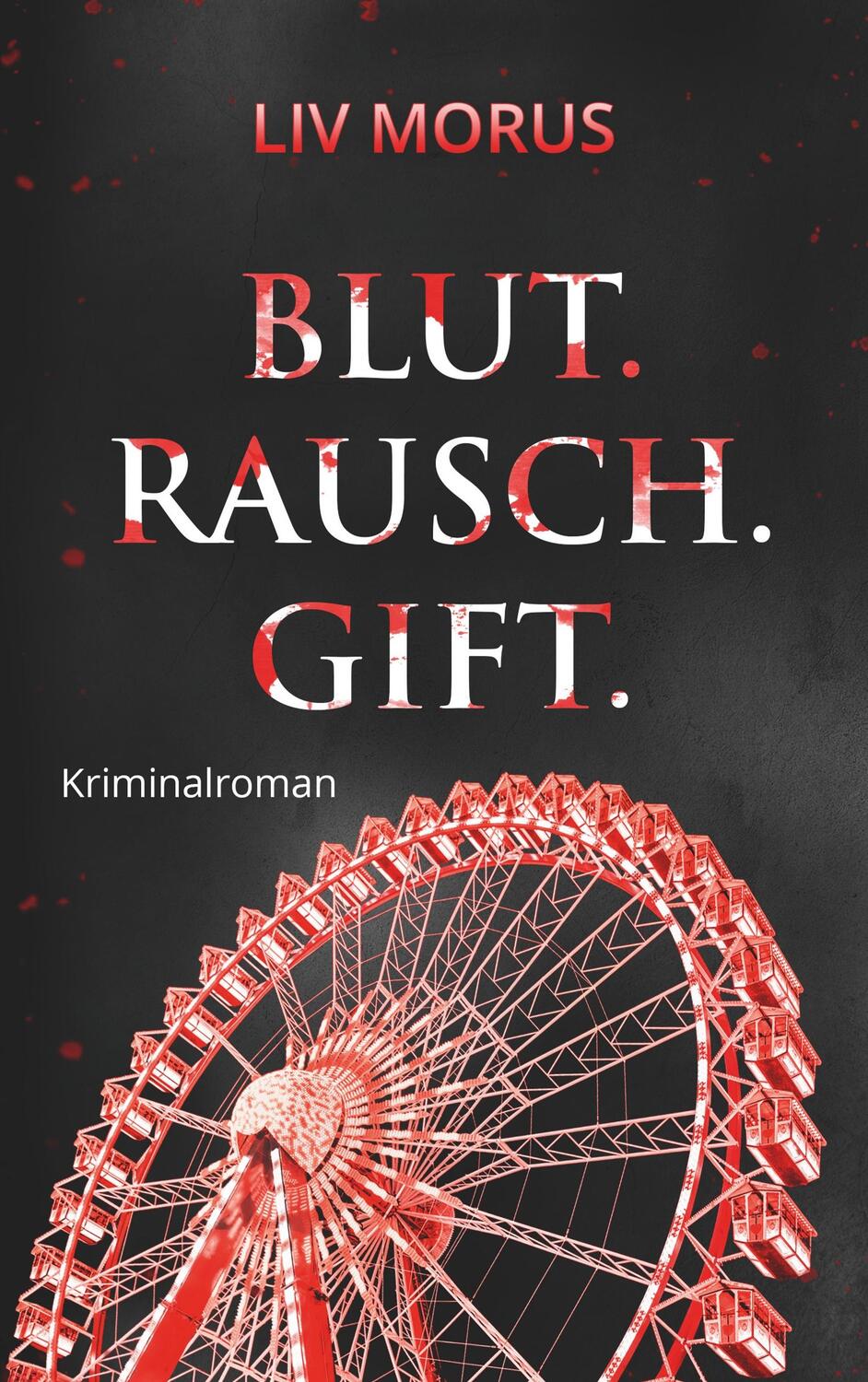 Cover: 9783749407354 | Blut. Rausch. Gift. | Der 4. Fall für Elisa Gerlach und Henri Wieland