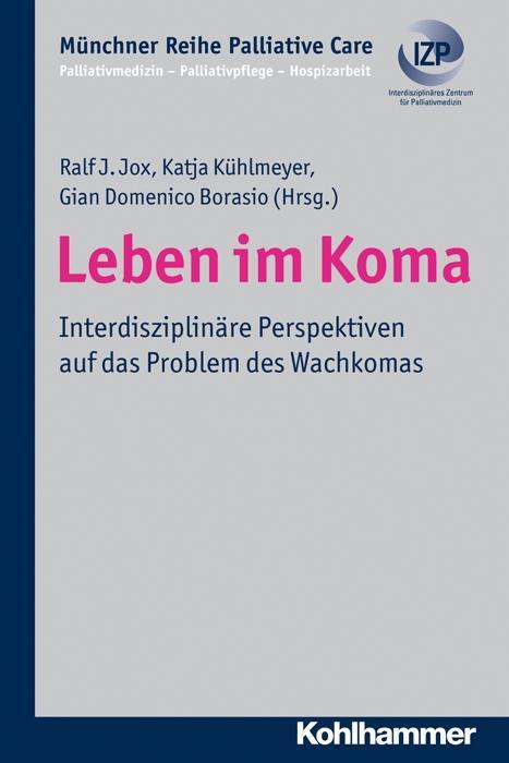 Cover: 9783170217553 | Leben im Koma | Ralf J. Jox | Taschenbuch | 167 S. | Deutsch | 2011