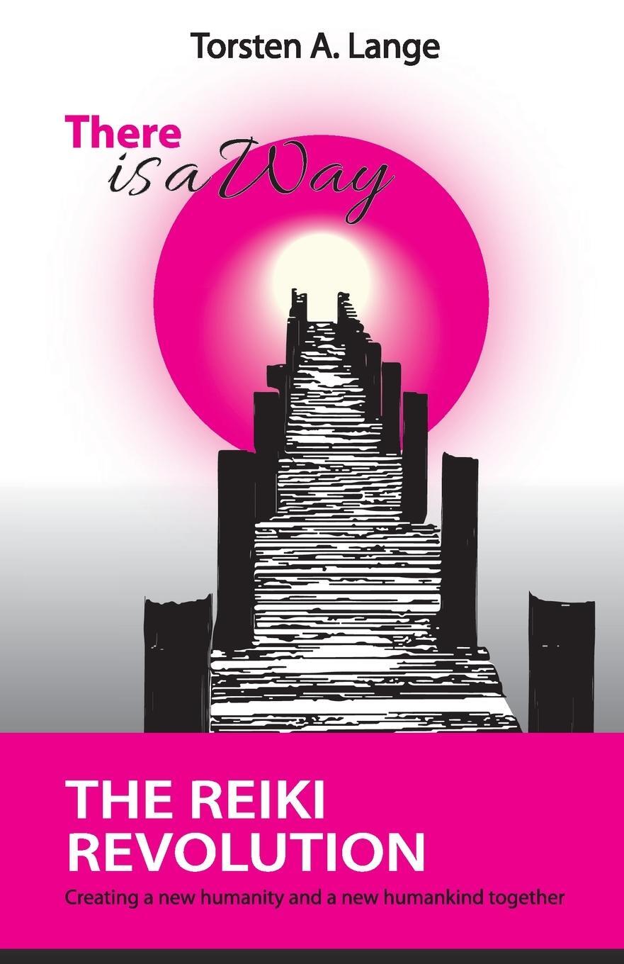 Cover: 9781739907716 | There is a Way | The Reiki Revolution | Torsten A. Lange | Taschenbuch