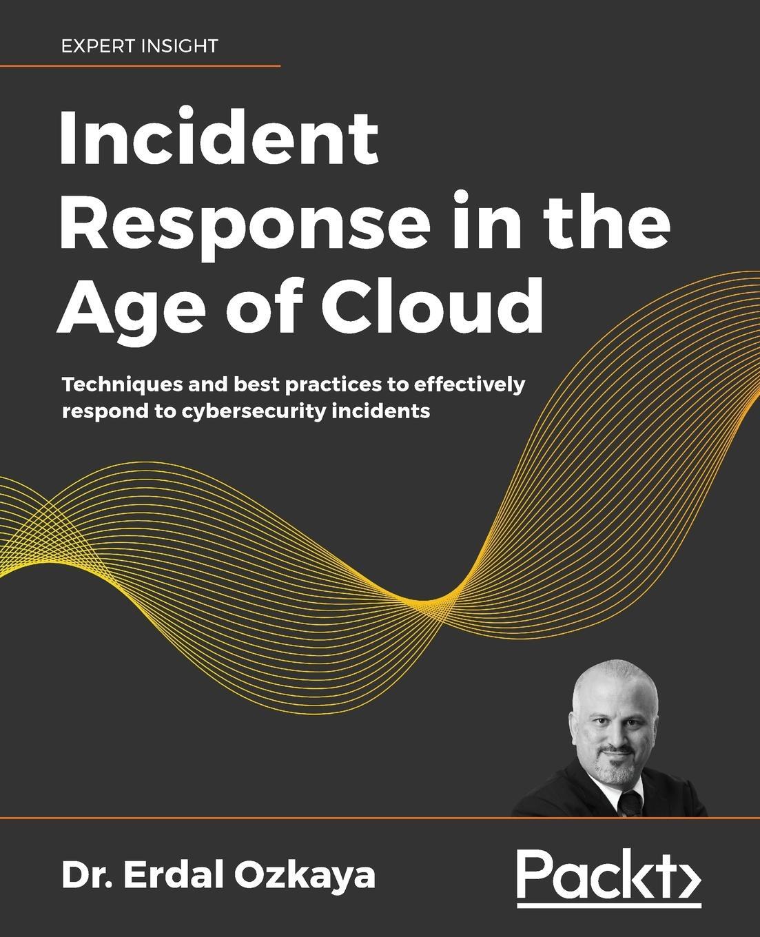 Cover: 9781800569218 | Incident Response in the Age of Cloud | Erdal Ozkaya | Taschenbuch