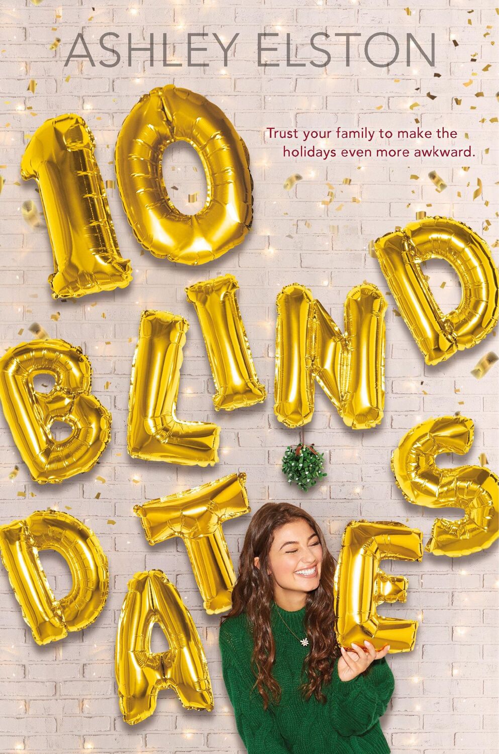 Cover: 9781368027496 | 10 Blind Dates | Ashley Elston | Buch | Englisch | 2019