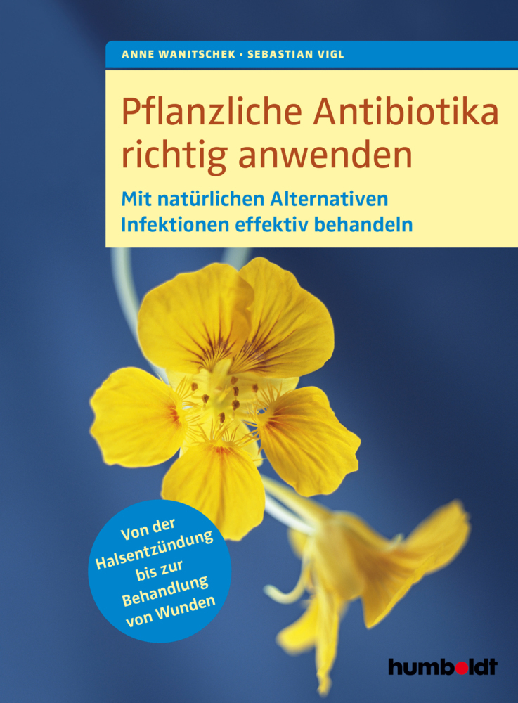 Cover: 9783899938883 | Pflanzliche Antibiotika richtig anwenden | Anne Wanitschek (u. a.)