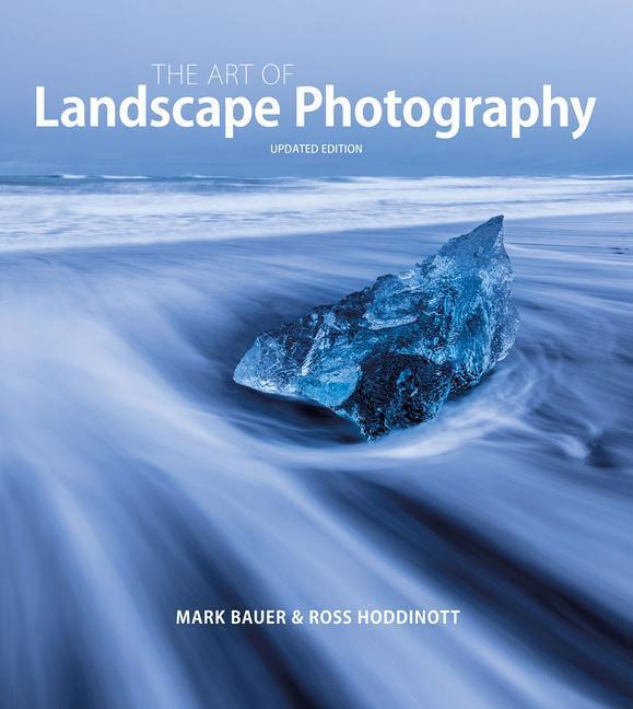 Cover: 9781781454480 | Art of Landscape Photography, The | Mark Bauer (u. a.) | Taschenbuch