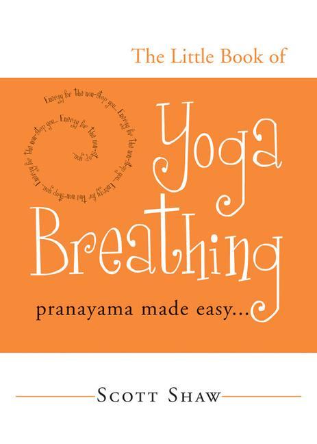 Cover: 9781578633012 | The Little Book of Yoga Breathing | Pranayama Made Easy. . . | Shaw