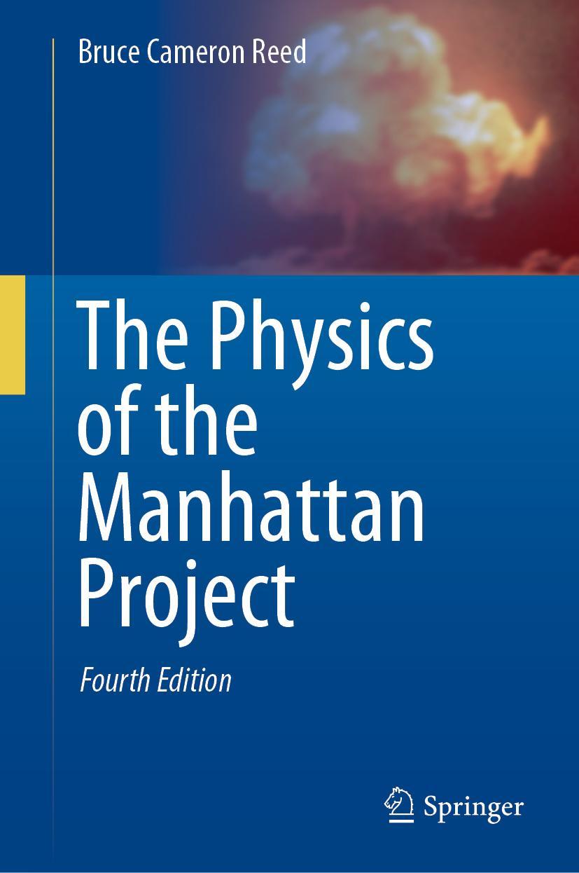 Cover: 9783030613723 | The Physics of the Manhattan Project | Bruce Cameron Reed | Buch