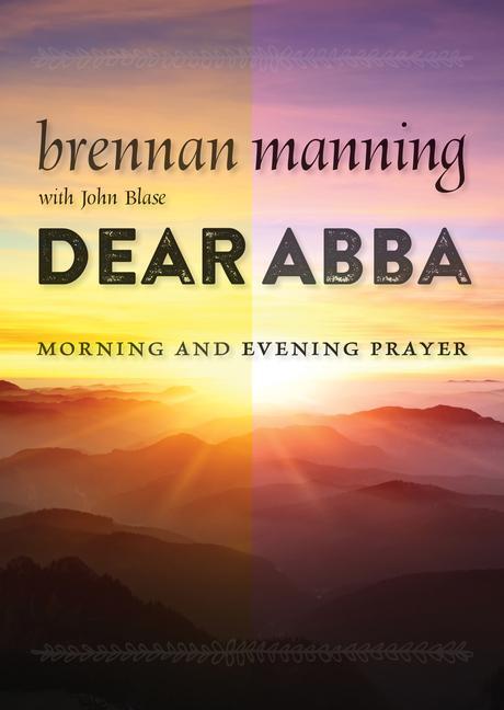 Cover: 9780802871992 | Dear Abba: Morning and Evening Prayer | Brennan Manning (u. a.) | Buch