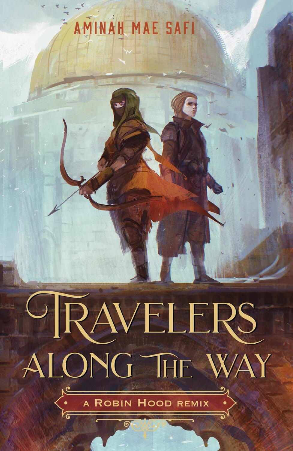 Cover: 9781250866608 | Travelers Along the Way: A Robin Hood Remix | Aminah Mae Safi | Buch